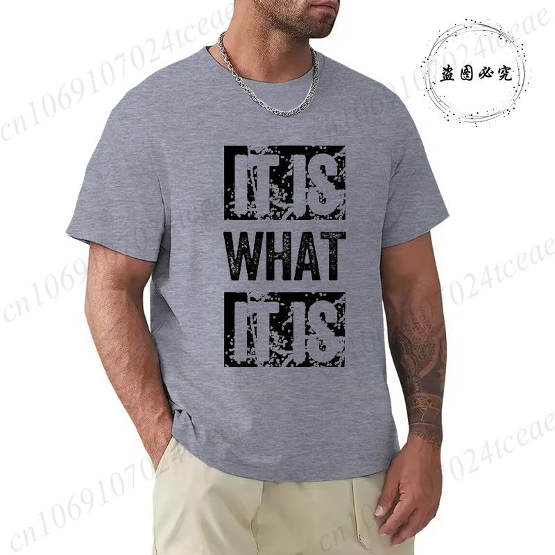 It Is What It Is Print Unisex T Shirt, Tees for Men, Casual Short Sleeve T-shirt for Summer,Men's Fashion Clothing,Graphic Tees