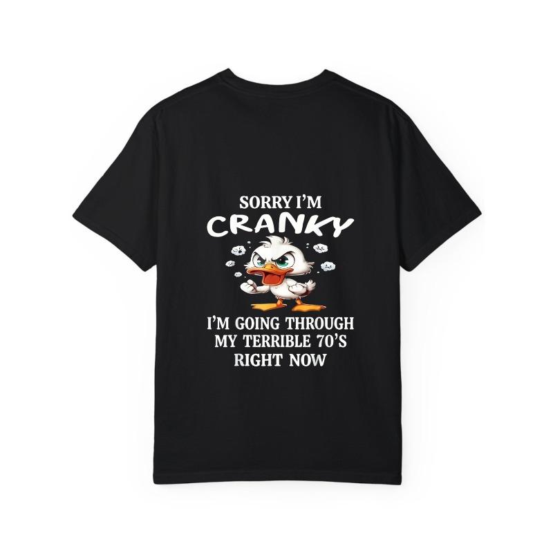 White T-Shirt with Duck and Text Sorry Im Cranky Im Going Through My Terrible 70s Right Now for Casual Wear