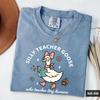 Silly Teacher Goose Shirt Funny Goose Shirt Goose Lover Shirt Kindergarten Teacher Shirt Pre K Teacher Tee Got Too Silly Shirt Goose Tshirt