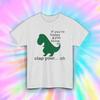 Happy T-Rex Clap Your Oh T-Shirt | Funny Dinosaur Graphic | Humorous Kids Tee