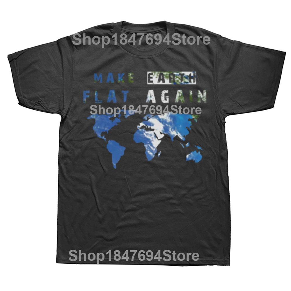 Lustige Make Earth Flat Again Grafik 100% Baumwoll-T-Shirts Herren Damenmode Lässiges T-Shirt Locker Übergroß Streetwear T-Shirt
