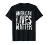 American Lives Matter United States USA Pride Flag T Shirt T-Shirt
