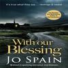 With Our Blessing by Jo Spain Paperback Book 9781784293178