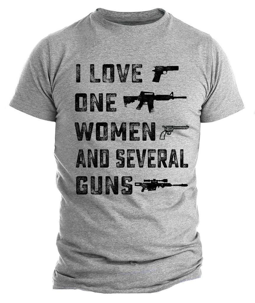 I Love One Woman and Several Guns Funny Gun Shirt Gun Rights Pro Gun Gift T Shirt Mens Womens Tees Top