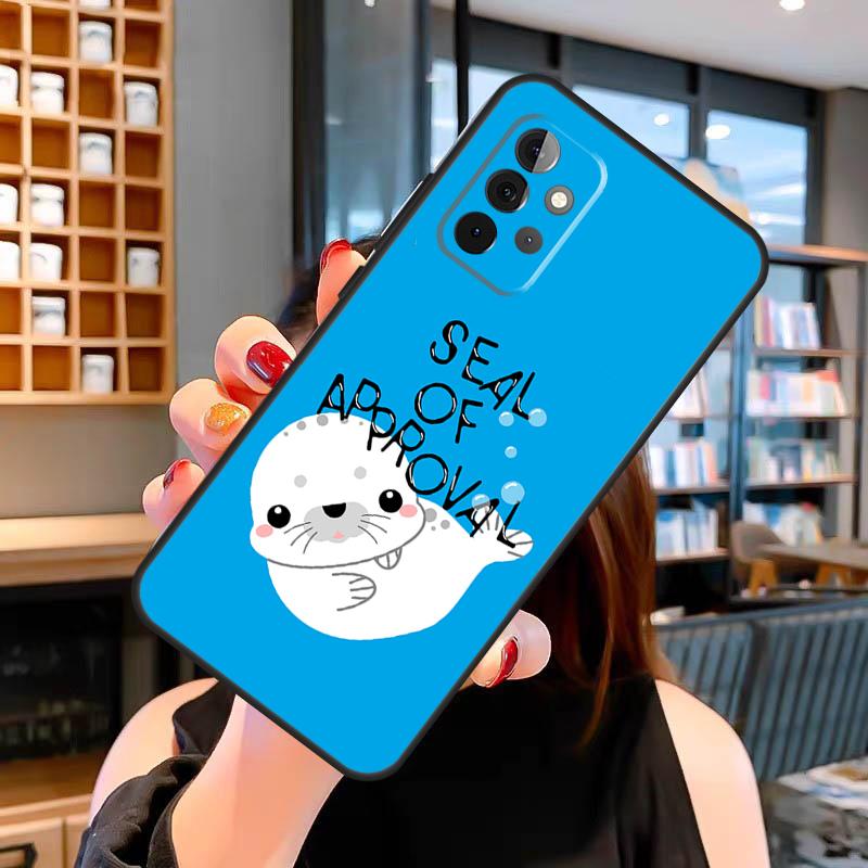 Funny Seal of Approval Case For Samsung Galaxy A06 A05 A16 A26 A36 A56 A53 A32 A52 A33 A13 A55 A35 A15 A14 A34 A54
