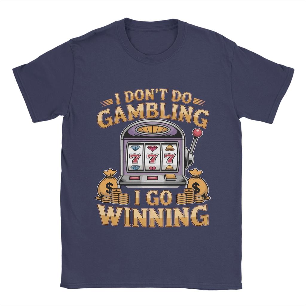 Funny Gambling Meme Men T Shirt Casual Tees Short Sleeve Round Neck T-Shirts Pure Cotton Gift Idea Clothing
