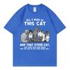 All I Need Is This Cat Funny Meme T Shirt Fashion Vintage Short Sleeve Tshirts Unisex Unisex Casual 100cotton Tshirt Streetwear