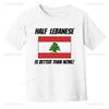 Half Lebanese Is Better Than None Lebanon Flag Printed T Shirt Tops Lebanon Peace and Freedom Tops Tee Shirt Unisex Cotton Tee