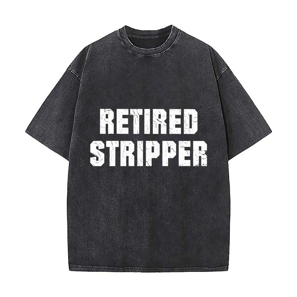 Retired Stripper Typography Text Design Vintage Distressed Loose Streetwear Tops