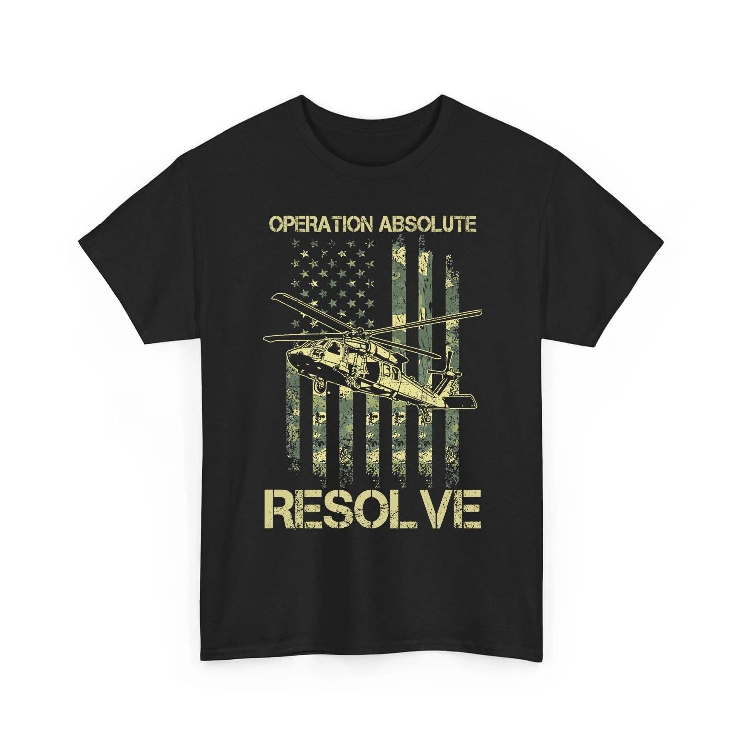 

Operation Absolute Resolve American Bravery American Flag Unisex T-Shirt 4XL