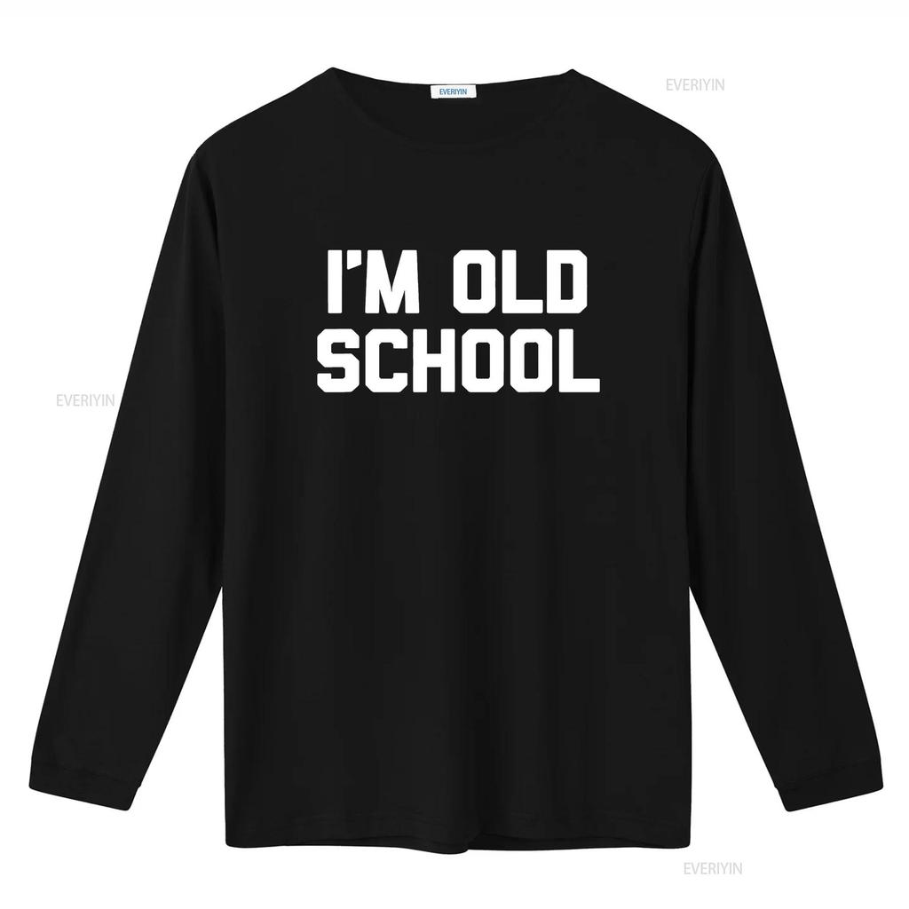 I m Old School T Shirt funny saying sarcastic novelty humor vintage Washed Breathable fashion graphic Soft Casual homme
