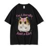 Jag är bokstavligen bara en tjej Söt Ledsen Hamster Rolig Meme T-shirts Herr Dam Casual Mode Oversized T-shirt Söta Kläder