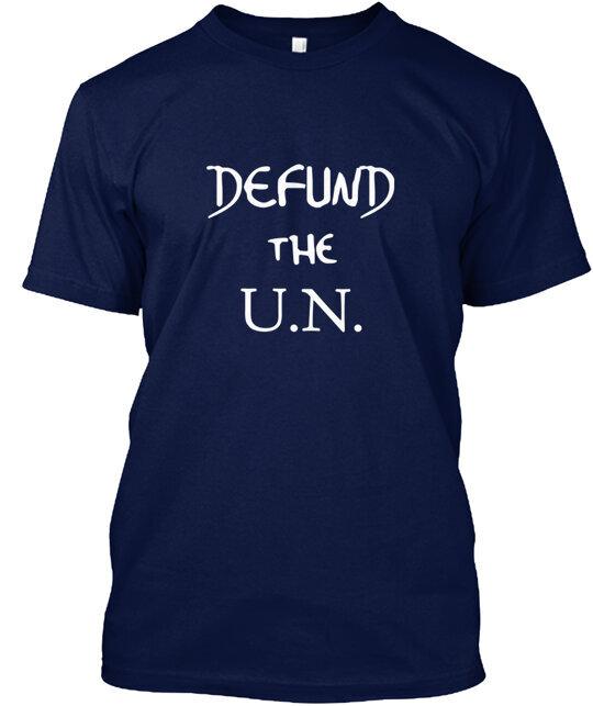 Defund the U.N. T-Shirt Made in the USA Size S to 5XL L