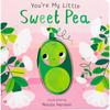 You're My Little Sweet Pea From the Bestselling Youre My Little Series Comes