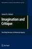 The Imagination and Critique : Two Rival Versions of Historical Inquiry : 19 Book