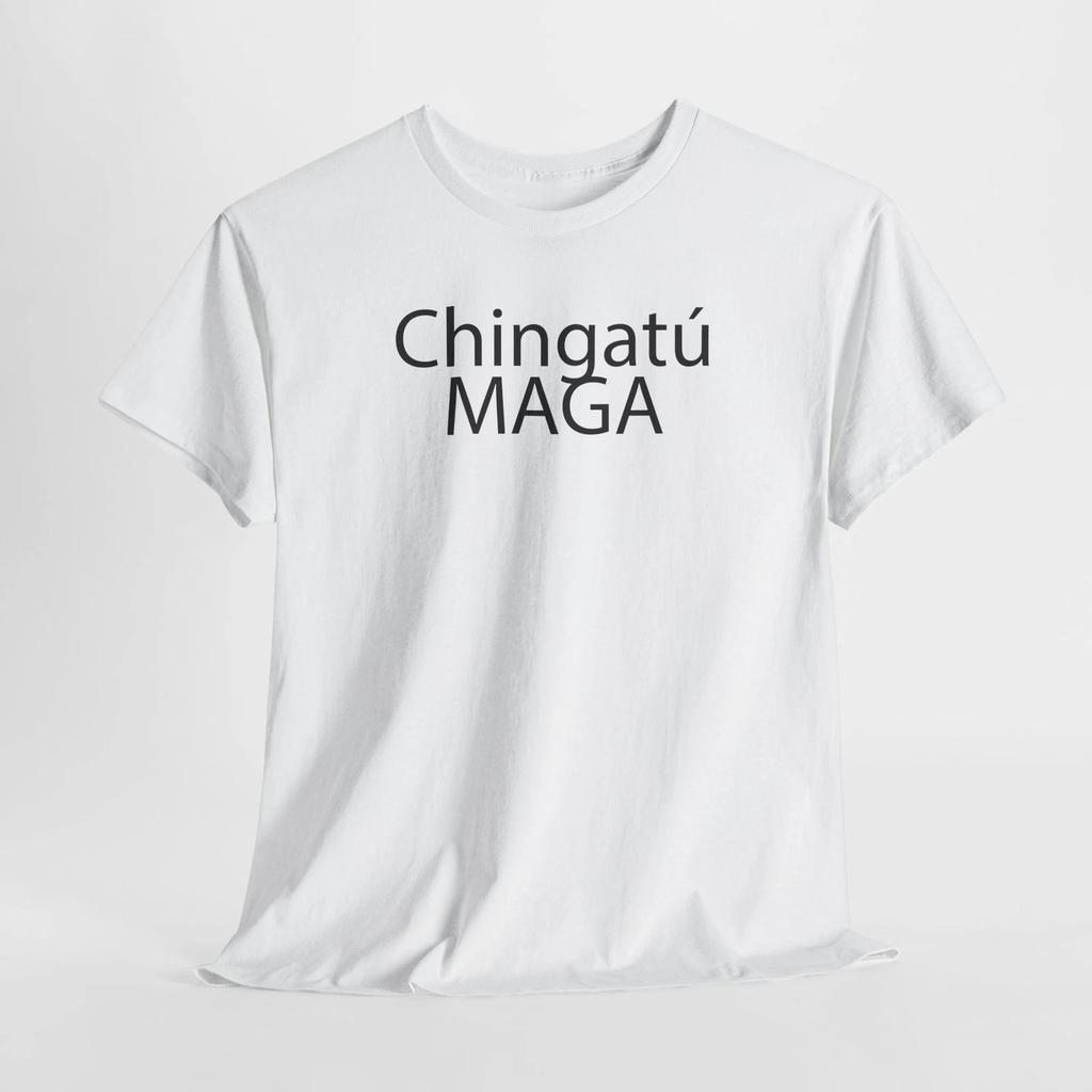 Chingatú MAGA, Anti-Trump, Anti- Hate Unisex Heavy Cotton Tee - Chingatu MAGA