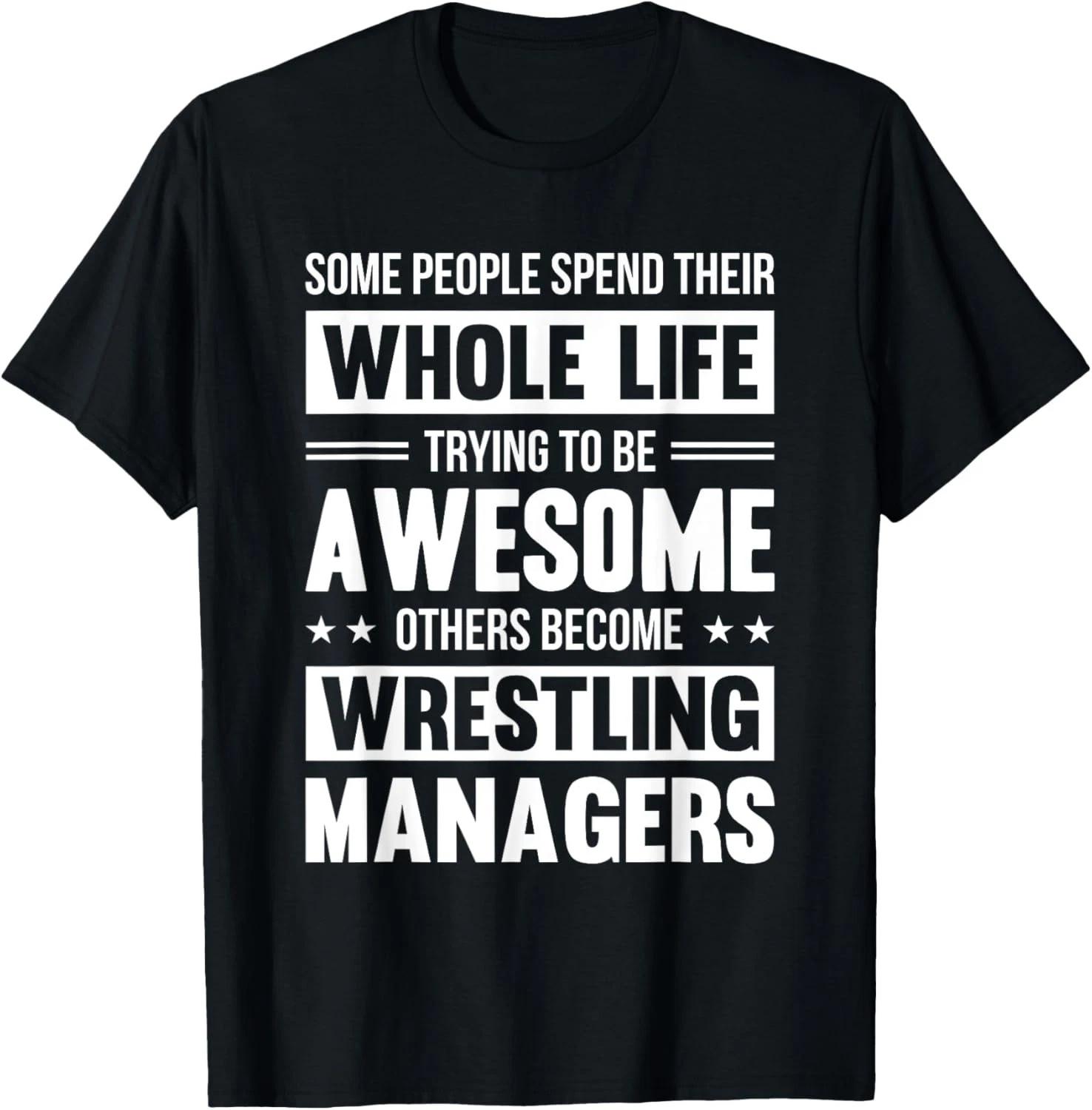 

Wrestling Manager Gifts Funny T-Shirt T-Shirt XL