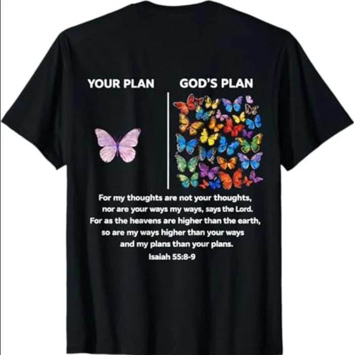 On Back Your Plan and God s Plan Butterflies Isaiah 558-9 T-Shirt 4XL