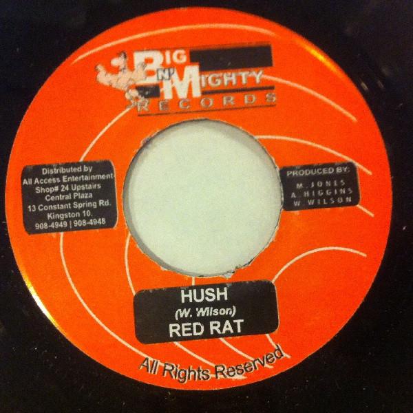 

7inch Record RED RAT - Hush NONE Big N Mighty Re 2004 Jamaica Reggae, Ska & Dub Used