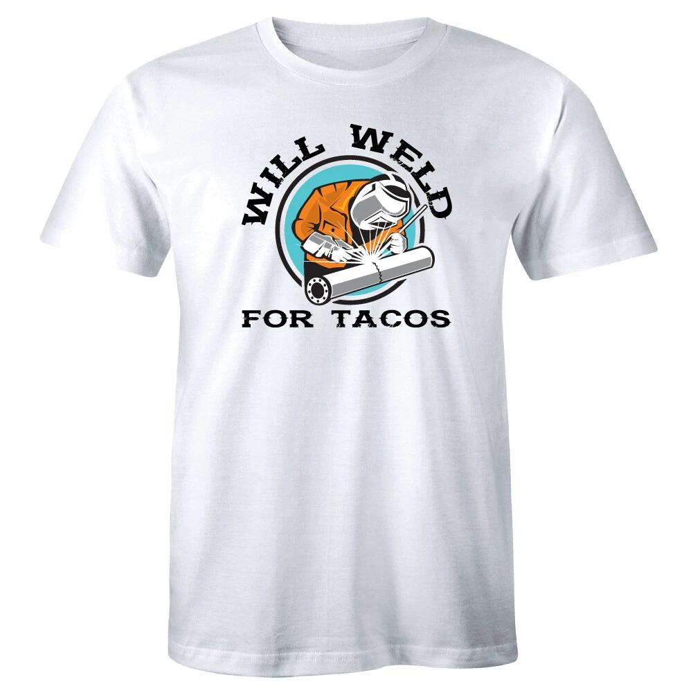 Will Weld For Tacos Funny Men s T-Shirt Welder Welding Shirt Foodie Lover Tee 3XL