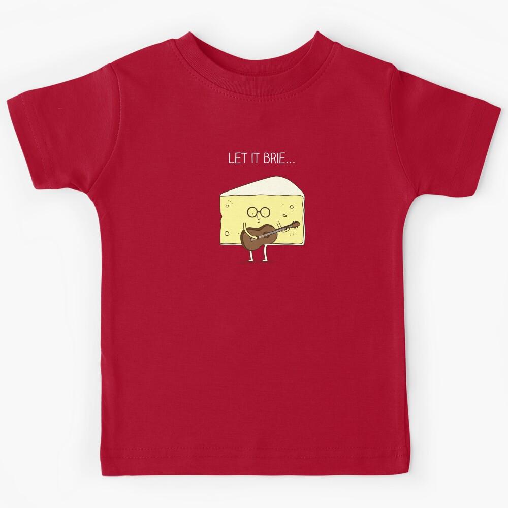 Let it brie... Kids T-Shirt 120