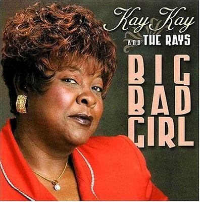 CD KAY KAY & THE RAYS - Big Bad Girl TC0104 Topcat Records 2003 US Blues Folosit
