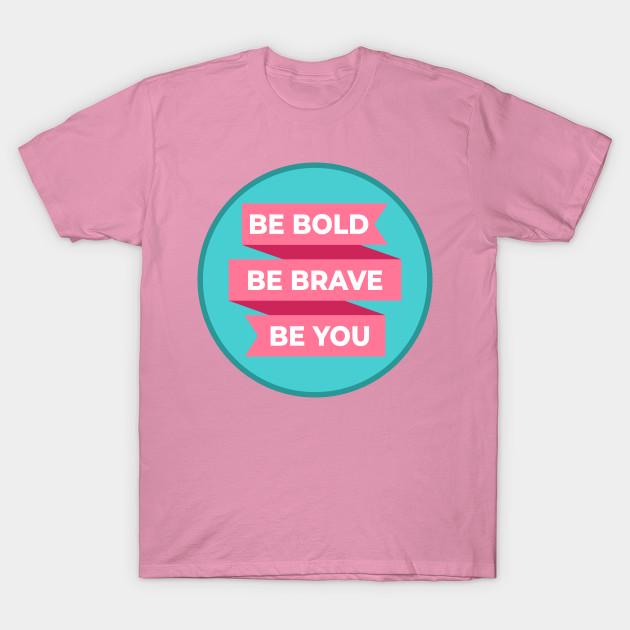 T Shirt Women Be Bold Be Brave Be You Harajuku Print Kawaii Tshirt Summer Short Sleeve Female T-Shirt Top Tee