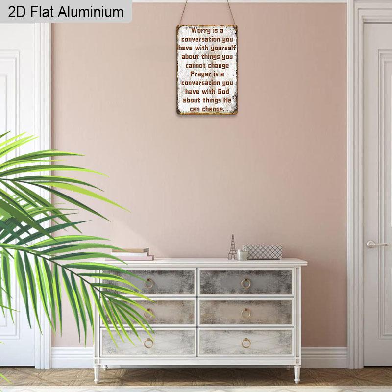 2D Flach 1 Stück Aluminiumschild Sorge ist ein Gespräch, das du mit dir selbst über Dinge führst, die du nicht ändern kannst Religiöse Wanddekoration Plakette für Zuhause
