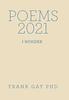 Poems 2021 by Gay & Frank & PhD Hardback Book 9781669840558