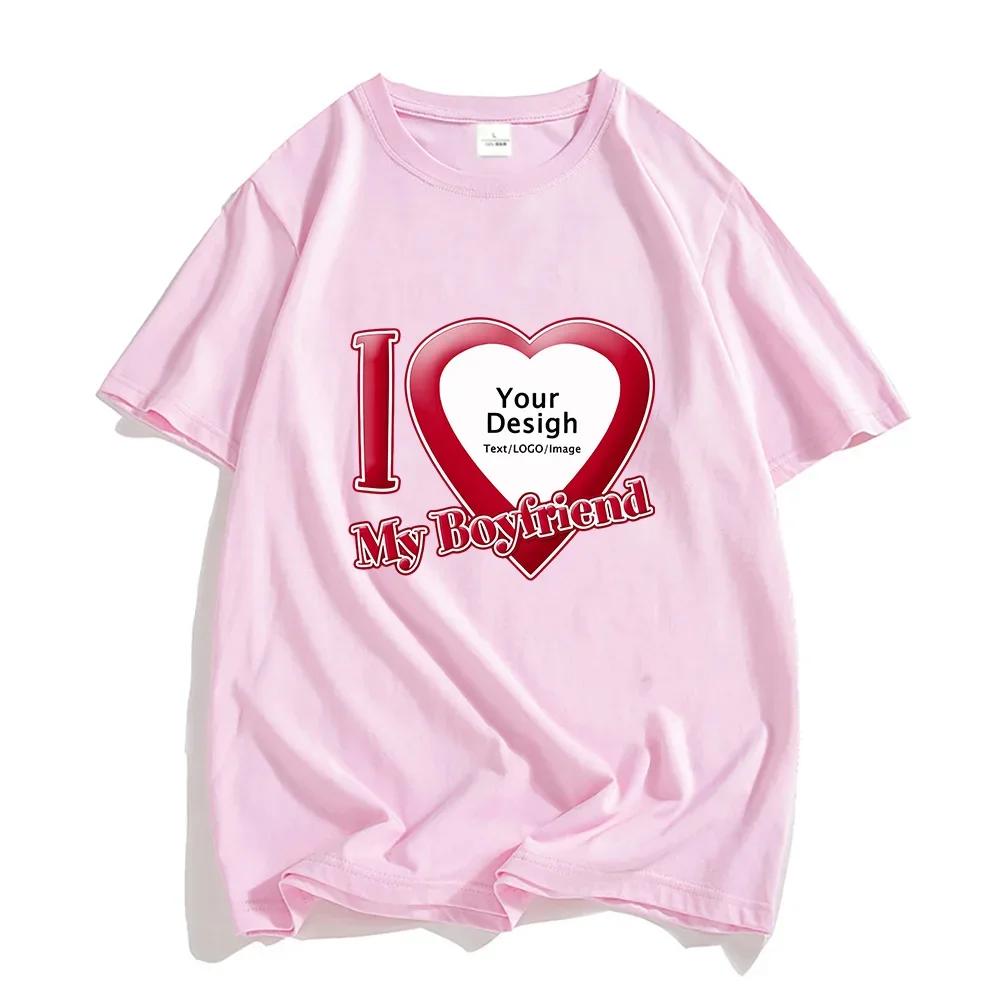 DIY I Love My Boyfriend Girlfriend T-shirt Short Sleeve Tee-shirt Customize Wholesale Dropshipping Tshirt Women