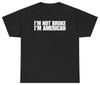 I'm Not Broke I'm American Tee | Unethical Threads