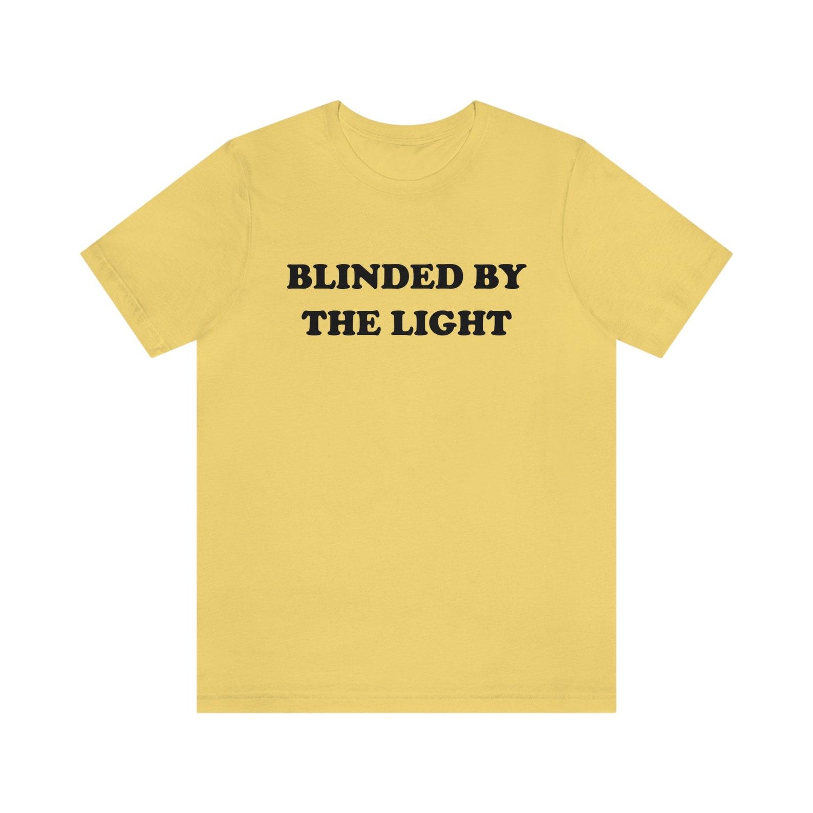 Blinded By The Light T-Shirt, Classic Rock Wear, 70s, Rock and Roll Tee, Music Lover Radio Merch, Retro Gift, 70s Music Fan, Concert Shirt 3XL