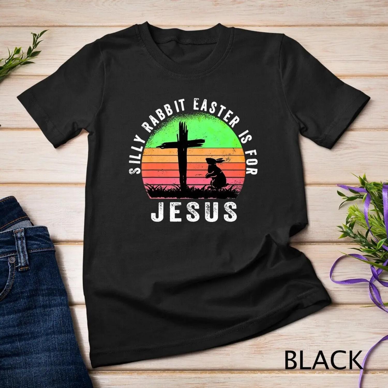 Silly Rabbit Easter is for Jesus Christian Religious T Shirt S