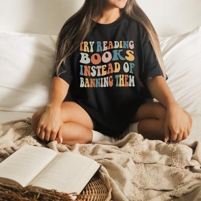 Try Reading Books Instead Of Banning Them Read Banned Books Shirt Bookish Shirt Reading Shirt Librarian Shirt Literature Shirt Book Club Tee