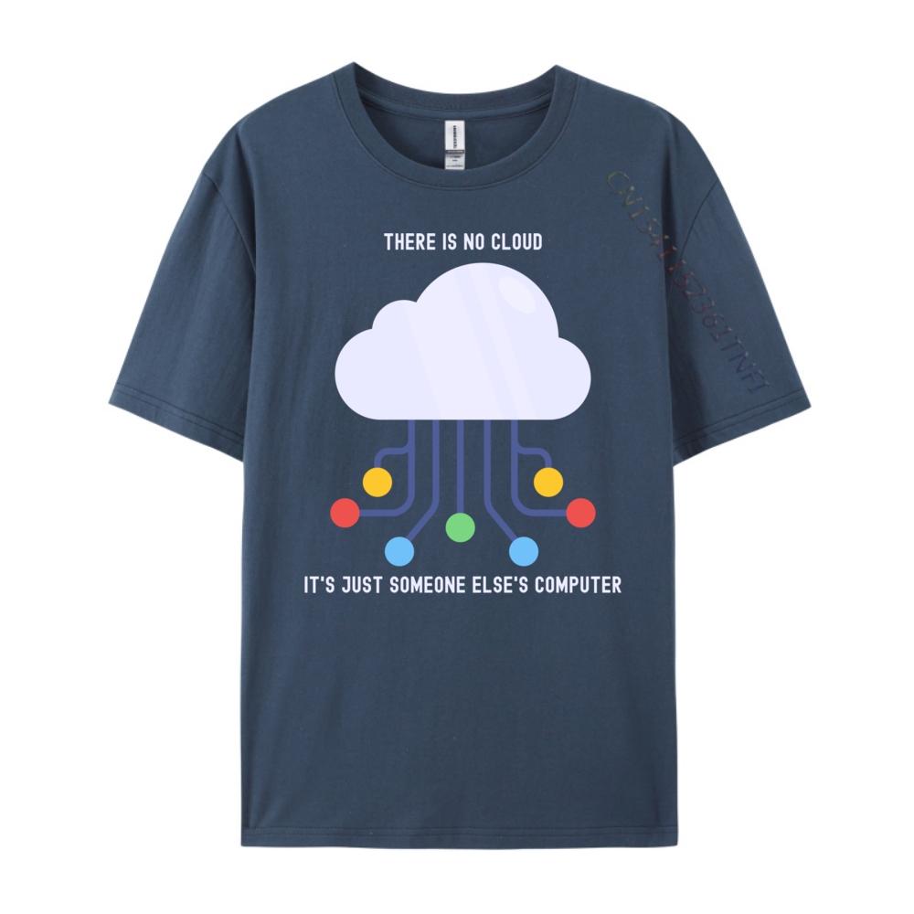 Funny There Is No Cloud Just Someone Else Computer Black T Shirt TShirt Letter