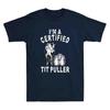Im A Certified Tit Puller Funny Dairy Cow Farmer Quote Gift Retro Unisexs Tshirt