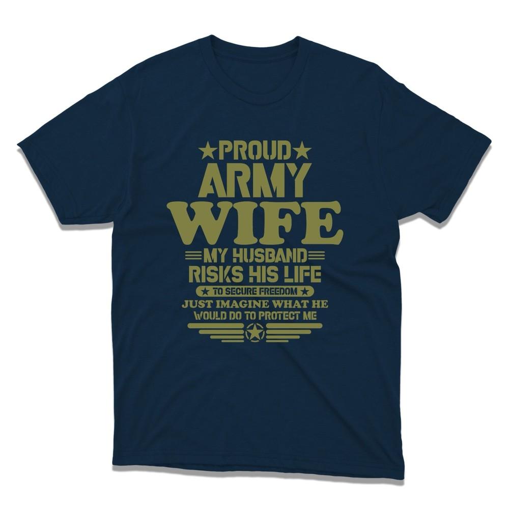 Proud Army Wife Tshirt Spouse Appreciation T Shirt Mothers Day Fathers Day Tee S