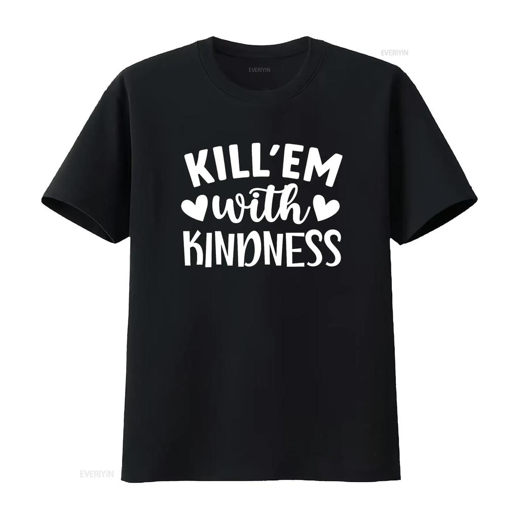 Kill em with Kindness Saying T Shirt vintage Washed Stretched Comfortable Stylish graphic Unisex Top For Everyday Wear