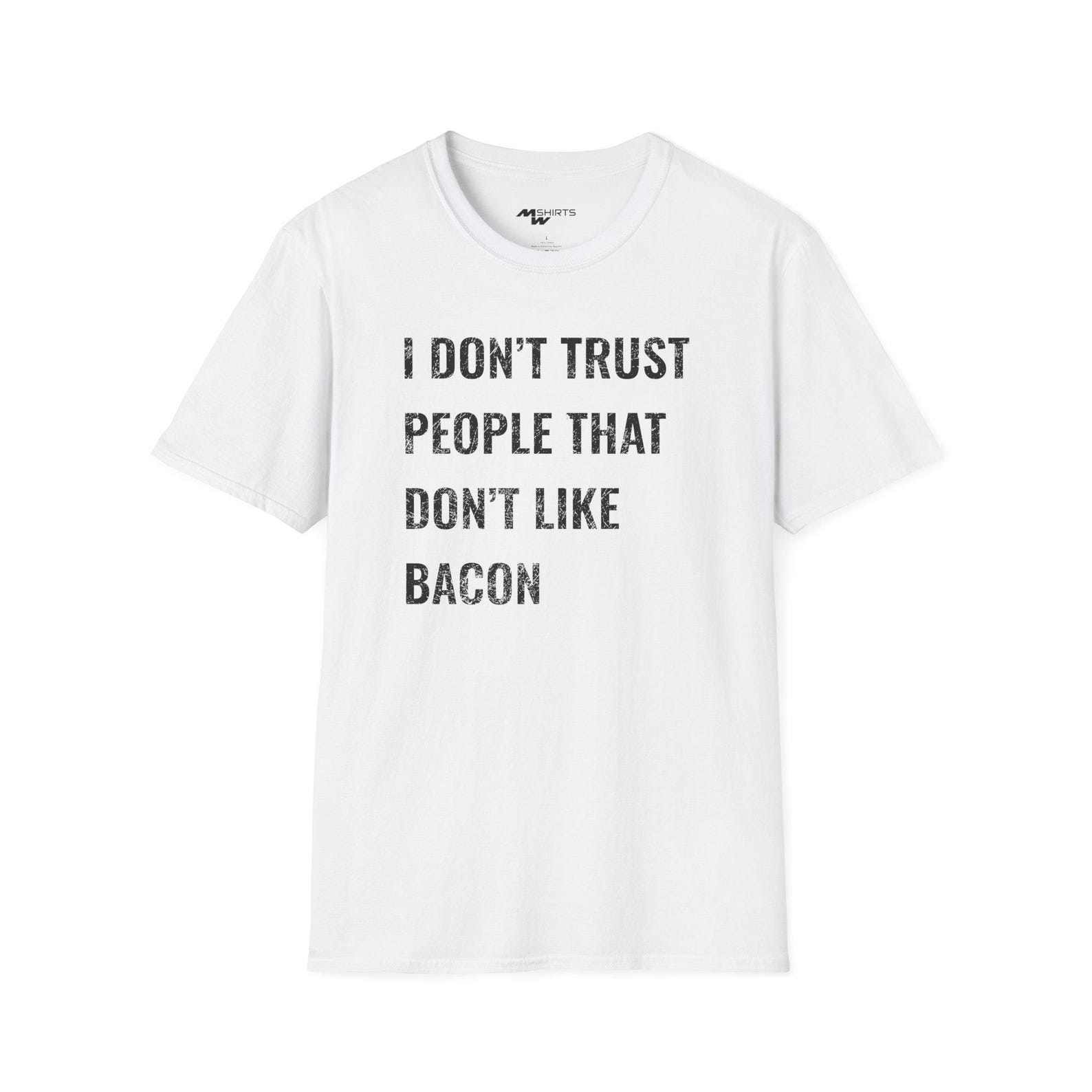Funny Bacon Lover T-Shirt: Sarcastic Foodie Gift 2XL