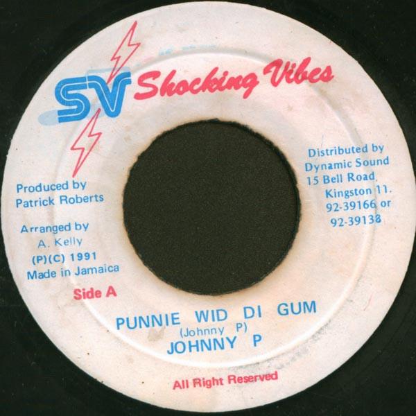 

7inch Record JOHNNY P - Punnie Wid Di Gum NONE Shocking Vibes 1991 Jamaica Reggae, Ska & Dub Used