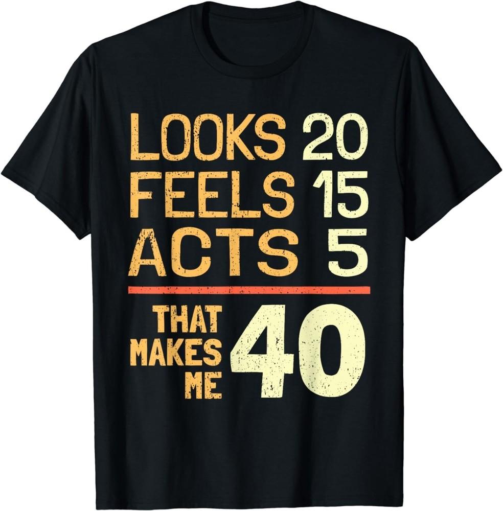 

Funny Hilarious 40th Birthday Idea I 40 Years Unisex T-Shirt XL