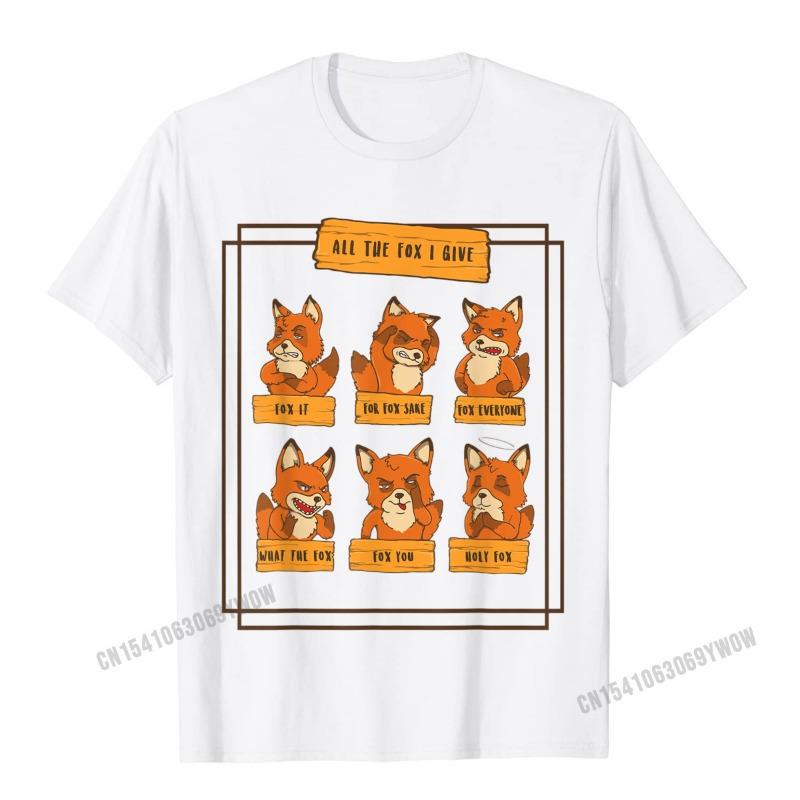 All The Fox I Give Funny No Fox Given Quotes Gift T-Shirt Camisas Men Custom T Shirt For Men Cotton T Shirt Party Hip Hop