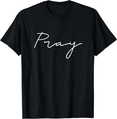 Pray Christian Faith Church Outfit Baptism Gift T-Shirt Made In USA