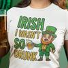 Irish I Wasn't So Drunk Fun St. Patrick's Day T-shirt