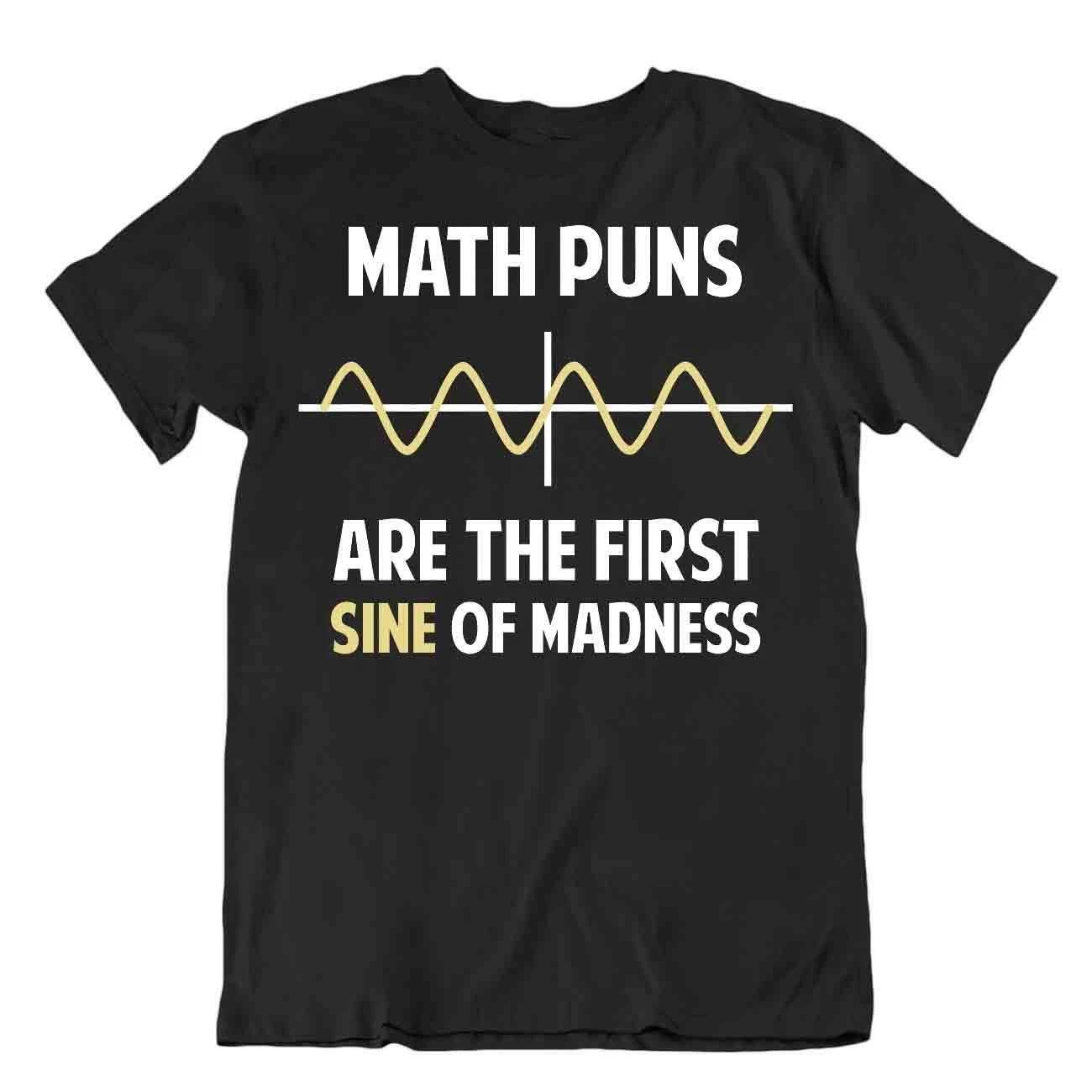 Math Puns First Sine Of Madness T-Shirt Grafic Nerdy Math T Shirt 3XL