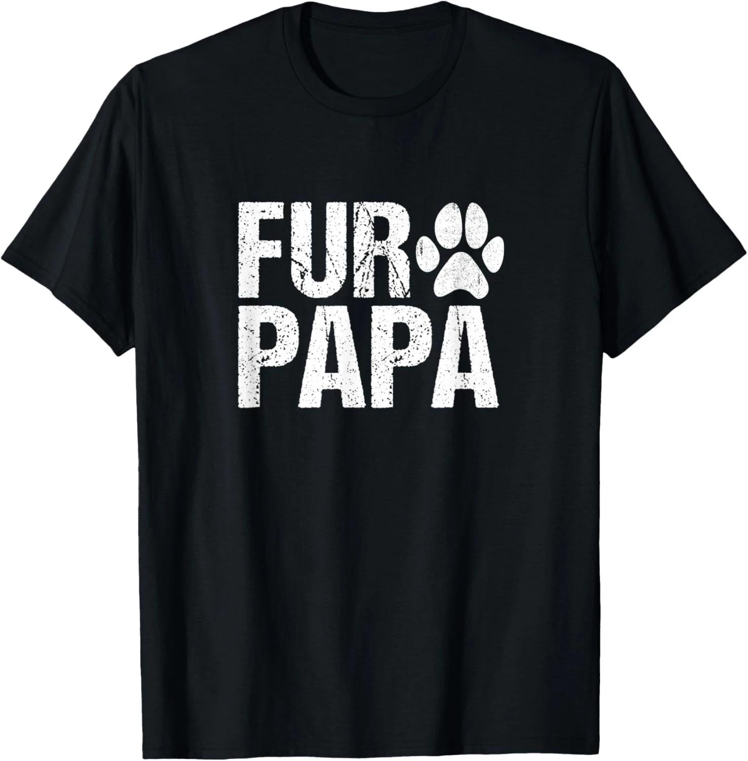 Funny Fur Papa Shirt Pet Lover Dog Dad T-Shirt Fathers Day Gift Unisex T-Shirt S
