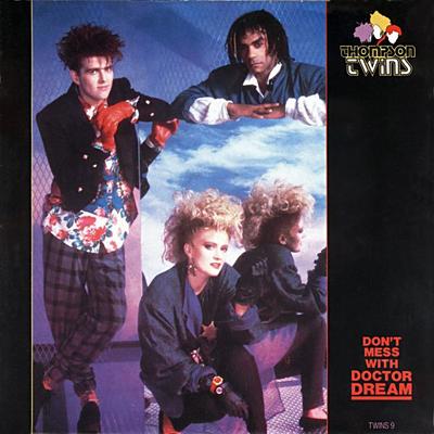 7inch Record THOMPSON TWINS  Dont Mess With Doctor Dream TWINS9 Arista 1985 UK Dance  Electronica Used