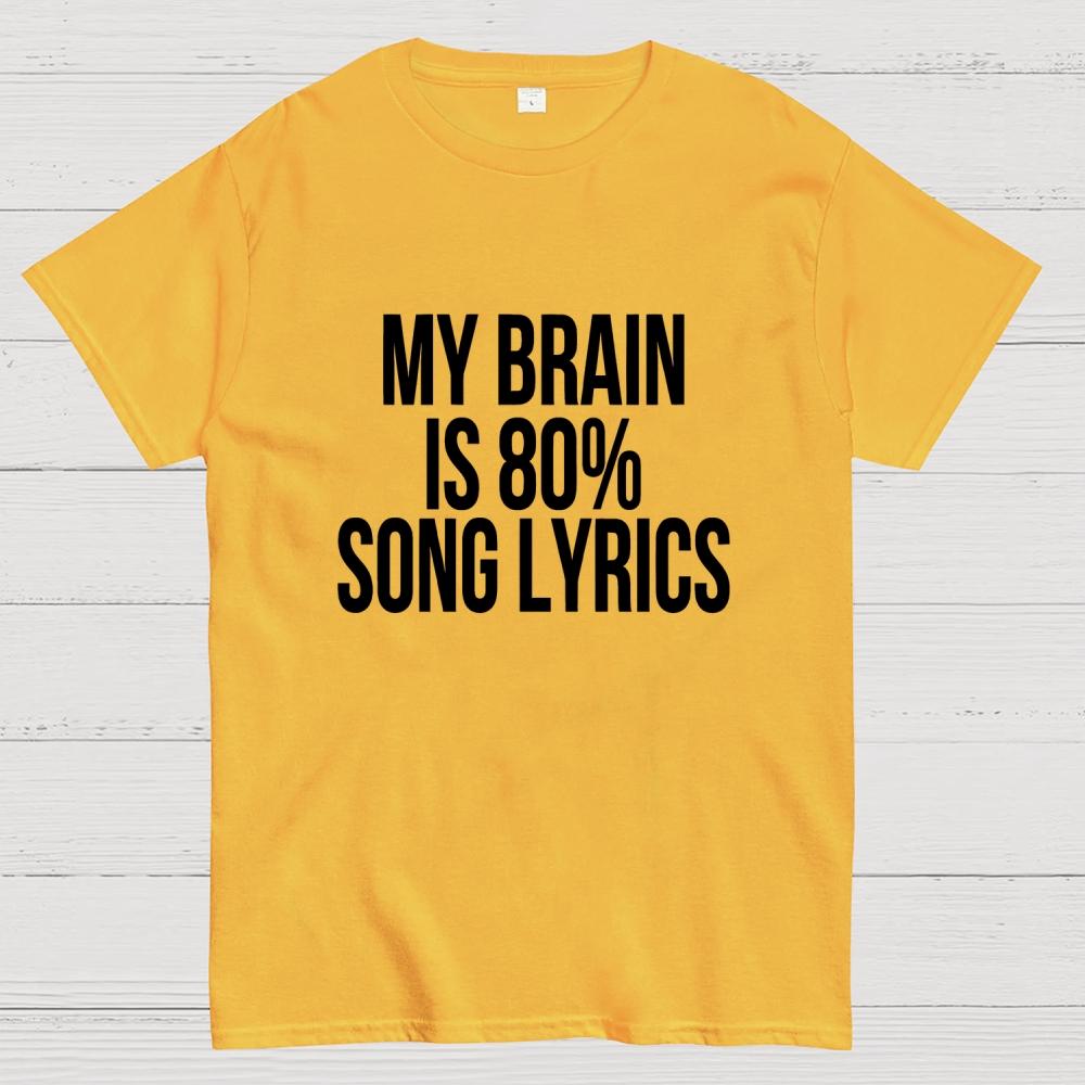 My Brain Is 80% Song Lyrics Unisex 100% Cotton Summer Casual Cool Loose T-Shirt