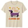 Its Been A Looong Day TShirt Dachshund Dogs Birthday Gift For Him And Her