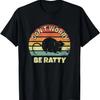 Don't Worry Be Ratty - Rat Pun T-Shirt
